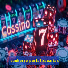 cachorro portal zacarias